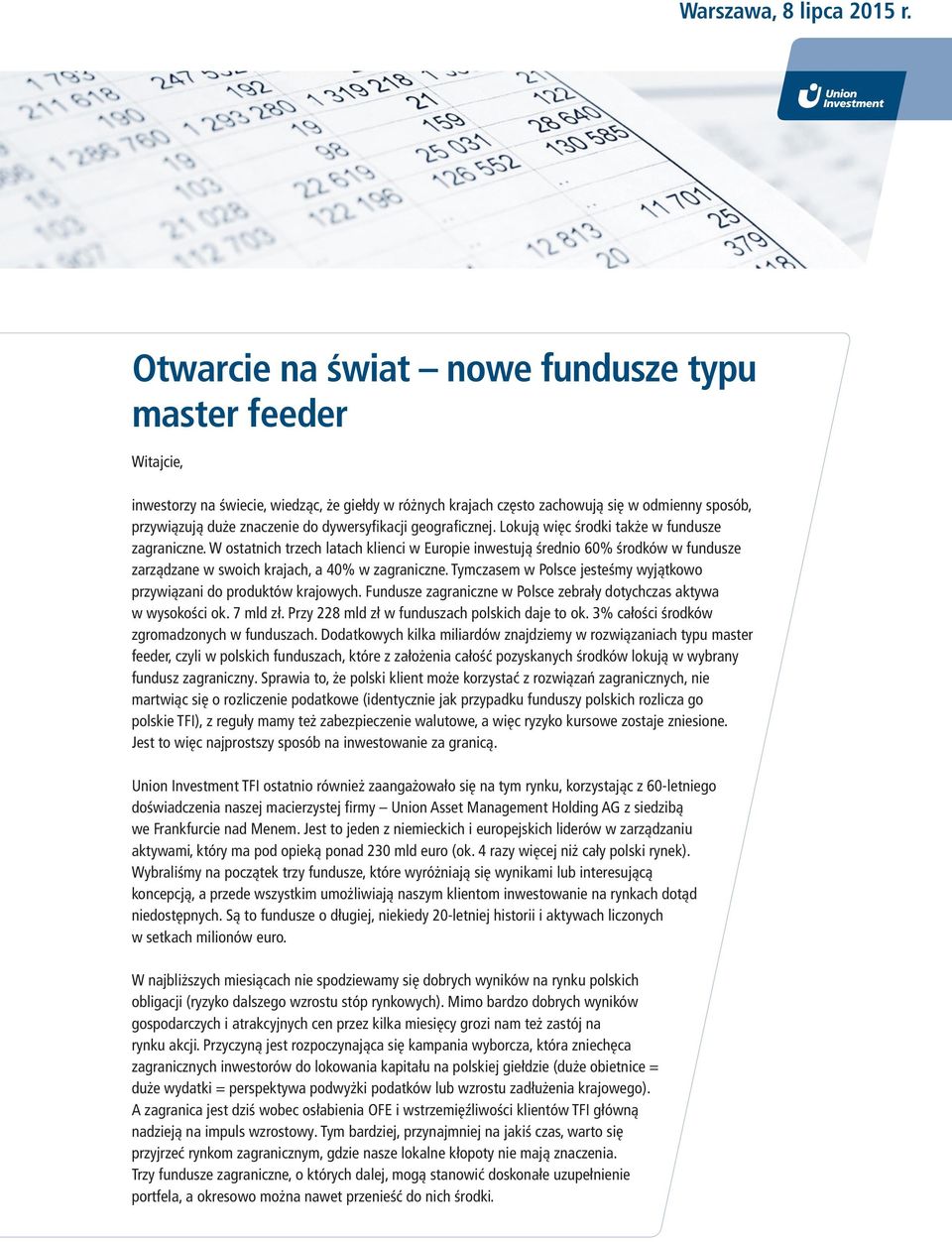 W ostatnich trzech latach klienci w Europie inwestują średnio 60% środków w fundusze zarządzane w swoich krajach, a 40% w zagraniczne.