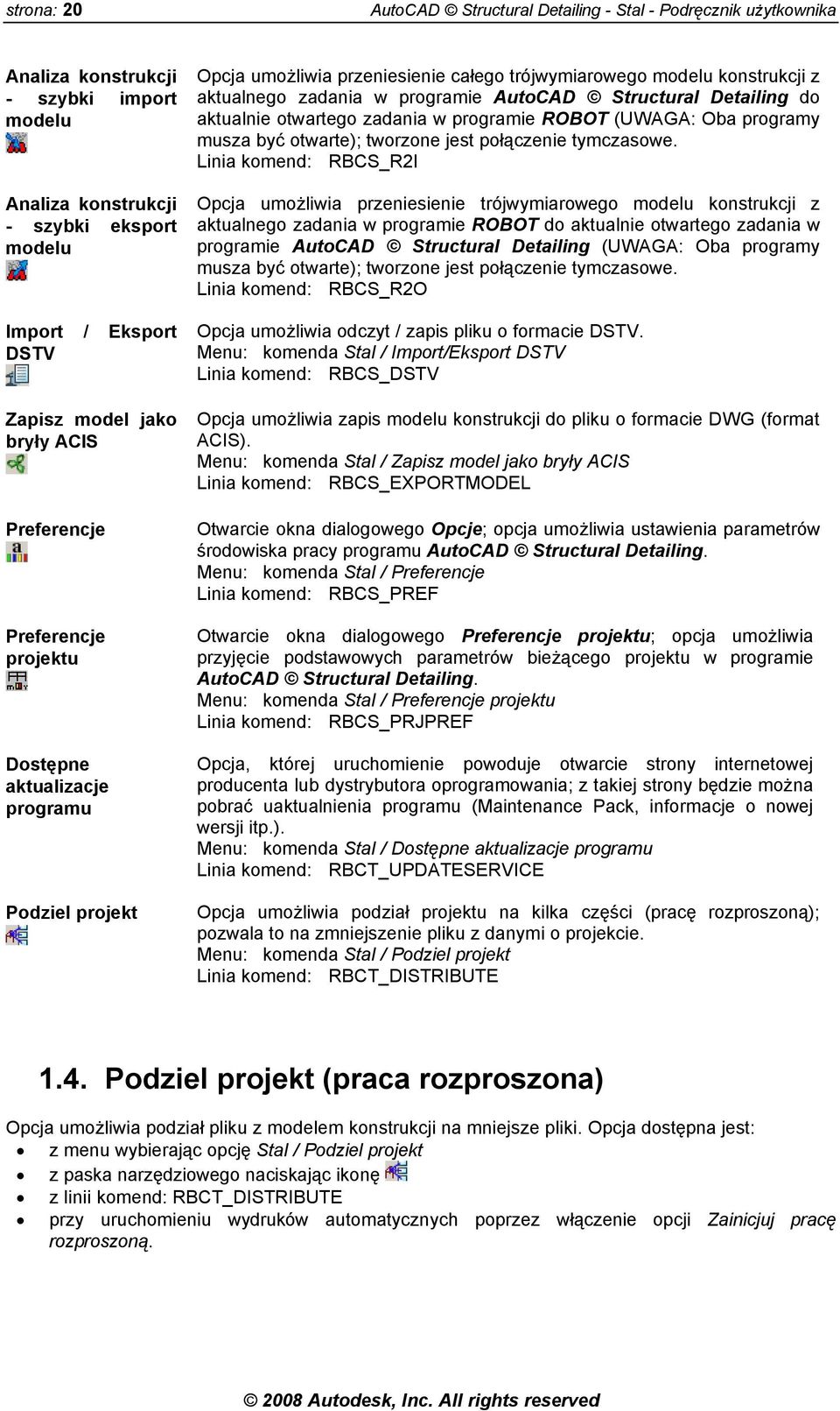 AutoCAD Structural Detailing do aktualnie otwartego zadania w programie ROBOT (UWAGA: Oba programy musza być otwarte); tworzone jest połączenie tymczasowe.