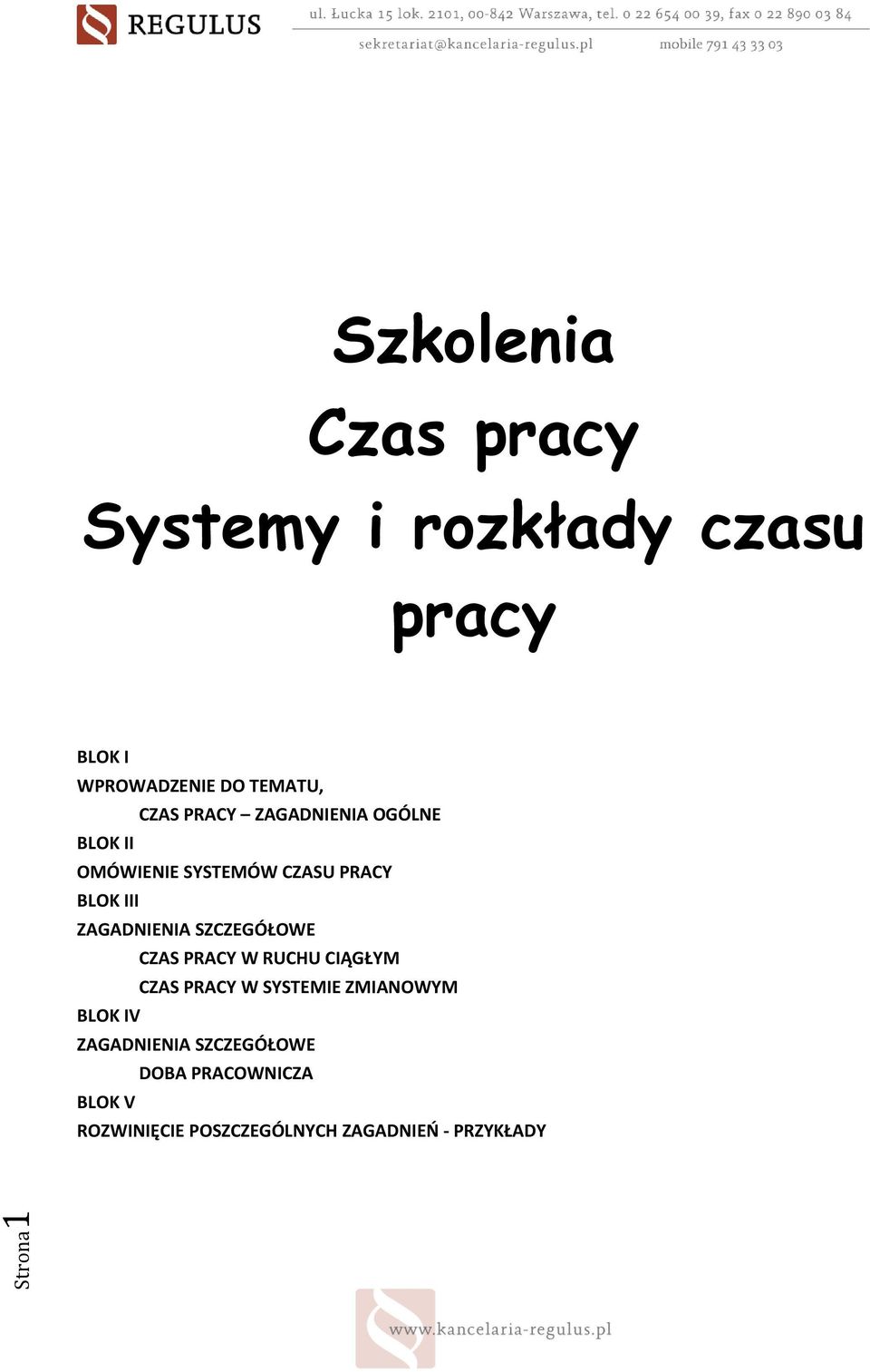 SZCZEGÓŁOWE CZAS PRACY W RUCHU CIĄGŁYM CZAS PRACY W SYSTEMIE ZMIANOWYM BLOK IV