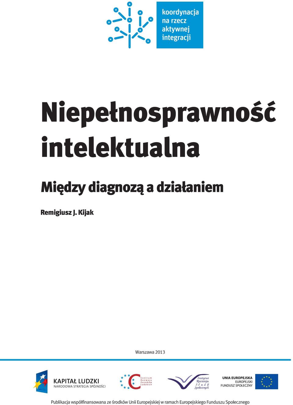 Kijak Warszawa 2013 Publikacja współfinansowana