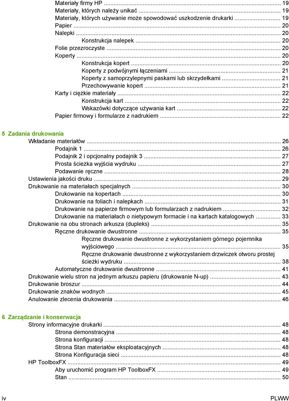 .. 21 Karty i ciężkie materiały... 22 Konstrukcja kart... 22 Wskazówki dotyczące używania kart... 22 Papier firmowy i formularze z nadrukiem... 22 5 Zadania drukowania Wkładanie materiałów.