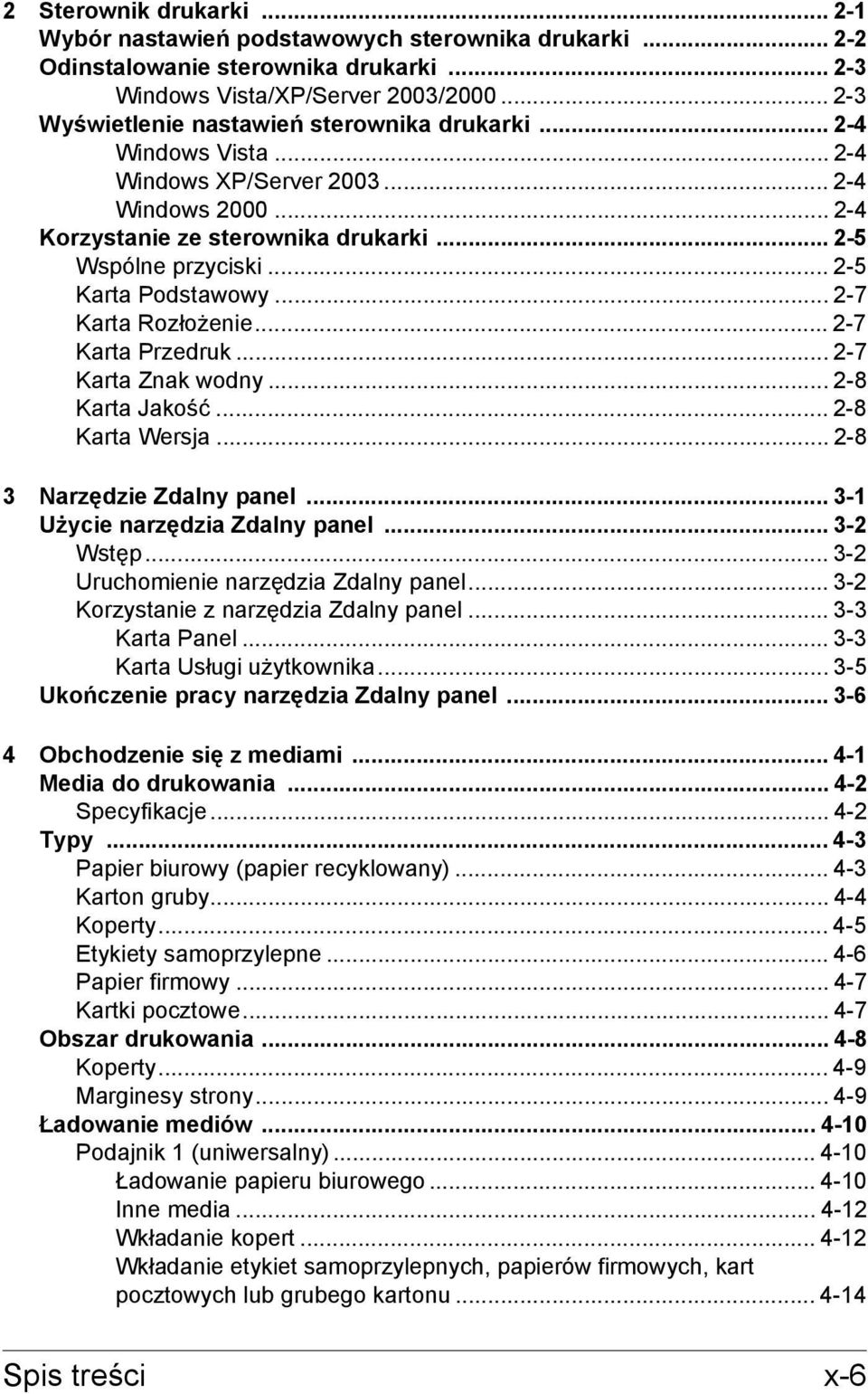 .. 2-5 Karta Podstawowy... 2-7 Karta Rozłożenie... 2-7 Karta Przedruk... 2-7 Karta Znak wodny... 2-8 Karta Jakość... 2-8 Karta Wersja... 2-8 3 Narzędzie Zdalny panel.