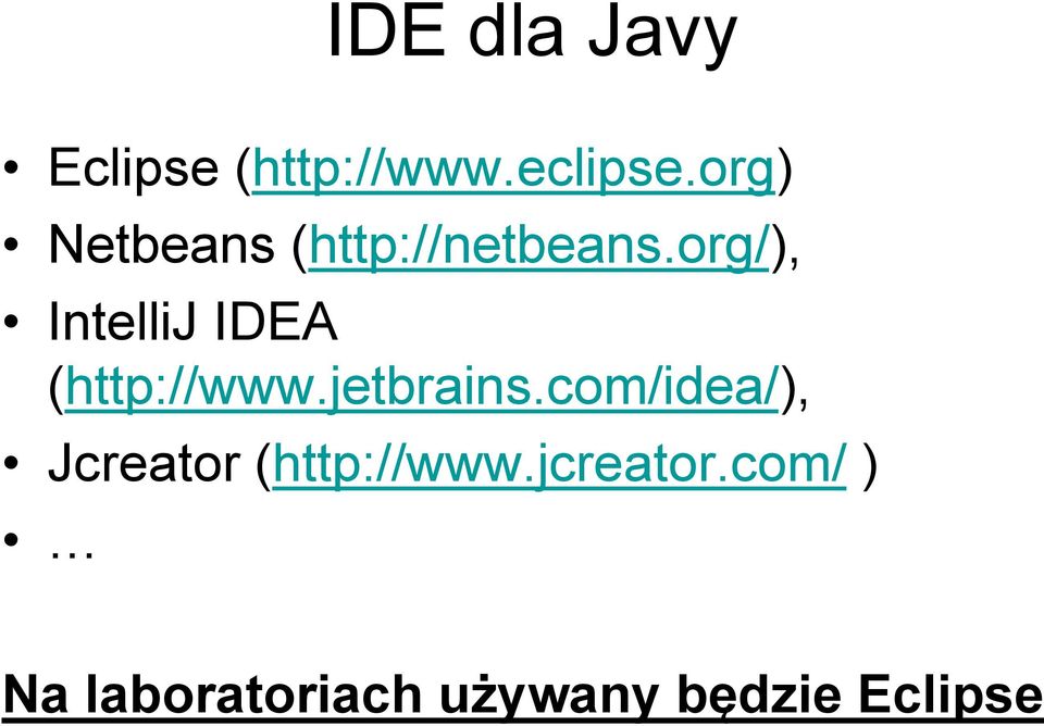 org/), IntelliJ IDEA (http://www.jetbrains.