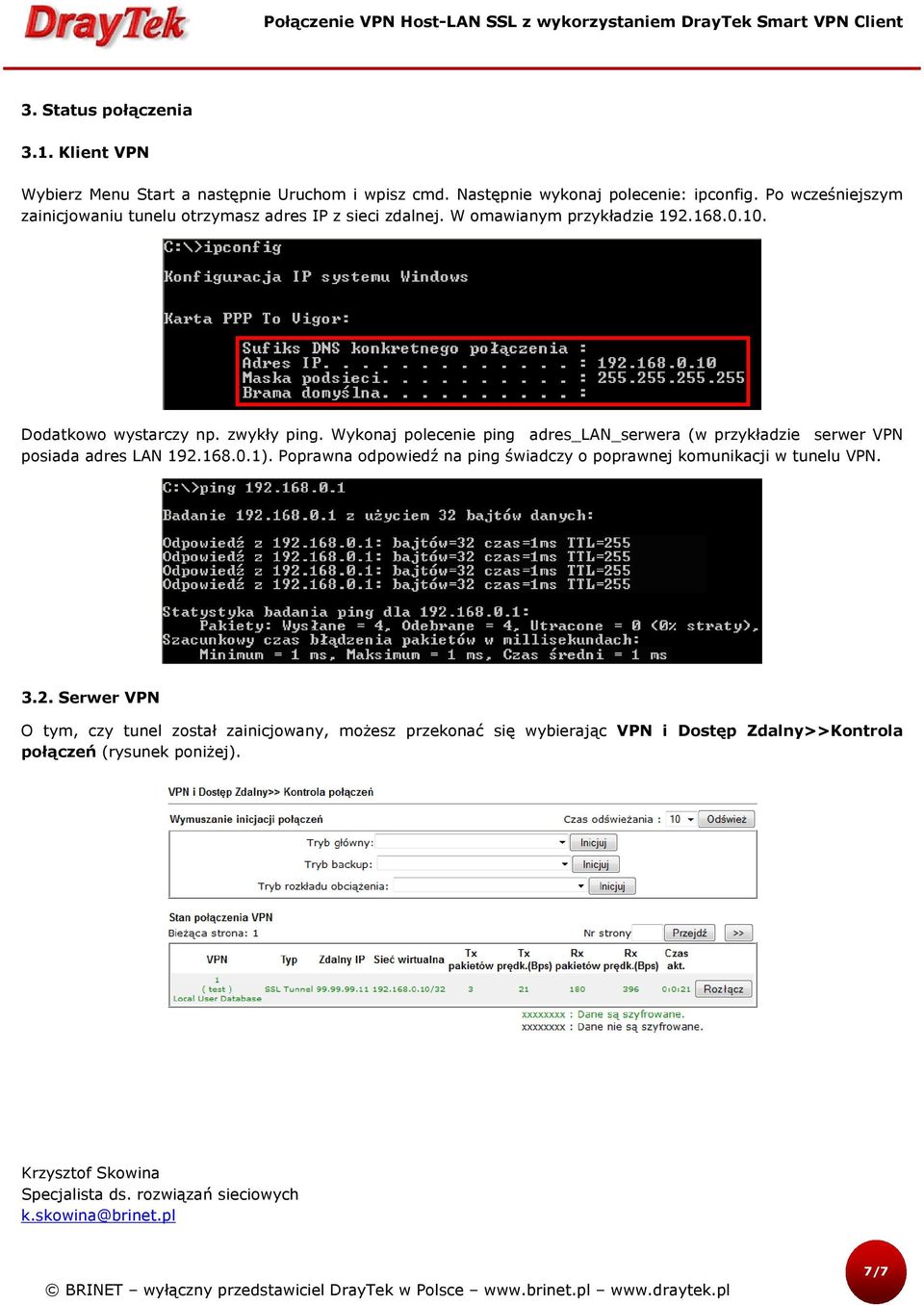 Wykonaj polecenie ping adres_lan_serwera (w przykładzie serwer VPN posiada adres LAN 192.168.0.1).