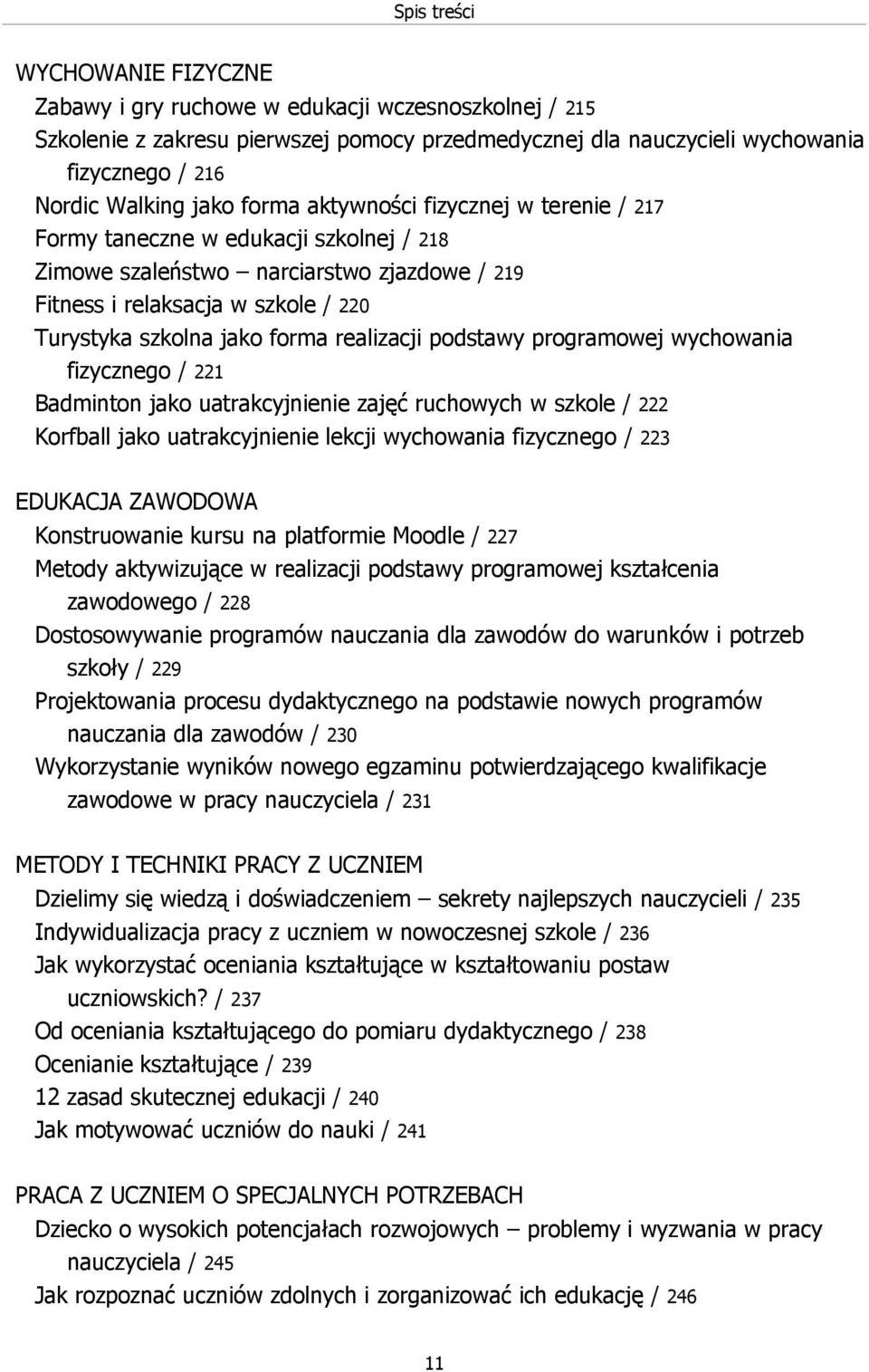 realizacji podstawy programowej wychowania fizycznego / 221 Badminton jako uatrakcyjnienie zajęć ruchowych w szkole / 222 Korfball jako uatrakcyjnienie lekcji wychowania fizycznego / 223 EDUKACJA