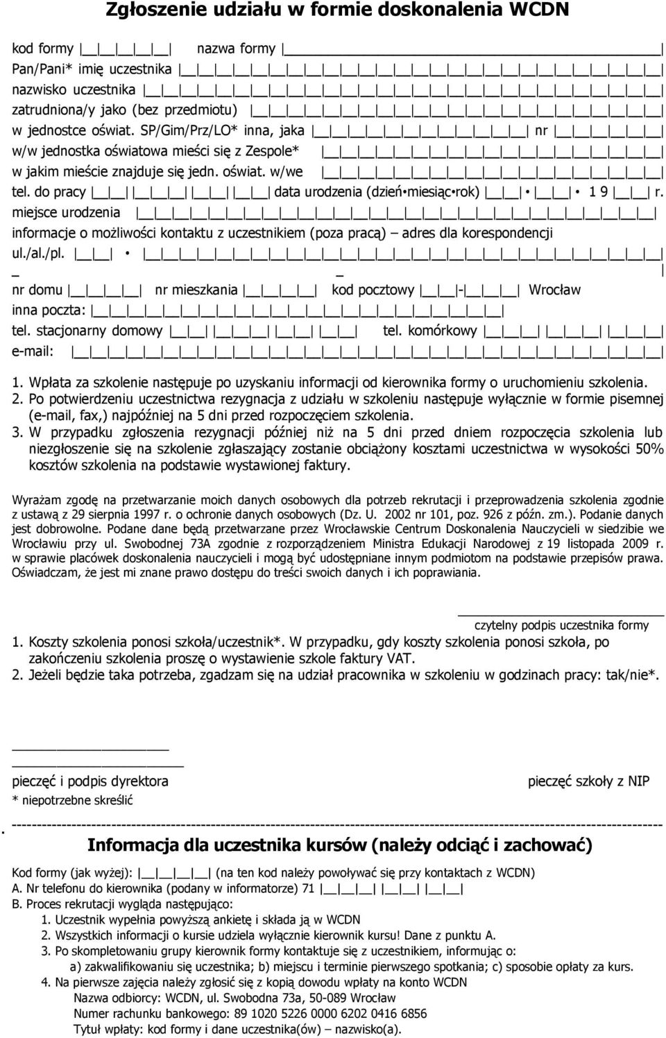 miejsce urodzenia informacje o możliwości kontaktu z uczestnikiem (poza pracą) adres dla korespondencji ul./al./pl. nr domu nr mieszkania kod pocztowy - Wrocław inna poczta: tel.