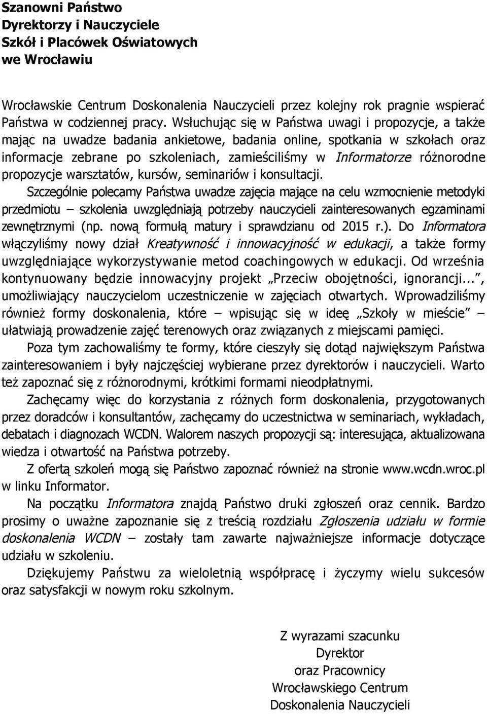 różnorodne propozycje warsztatów, kursów, seminariów i konsultacji.