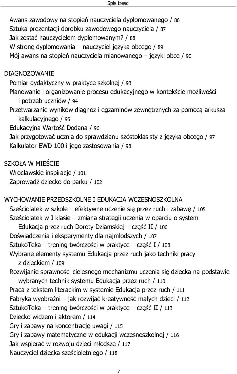 organizowanie procesu edukacyjnego w kontekście możliwości i potrzeb uczniów / 94 Przetwarzanie wyników diagnoz i egzaminów zewnętrznych za pomocą arkusza kalkulacyjnego / 95 Edukacyjna Wartość