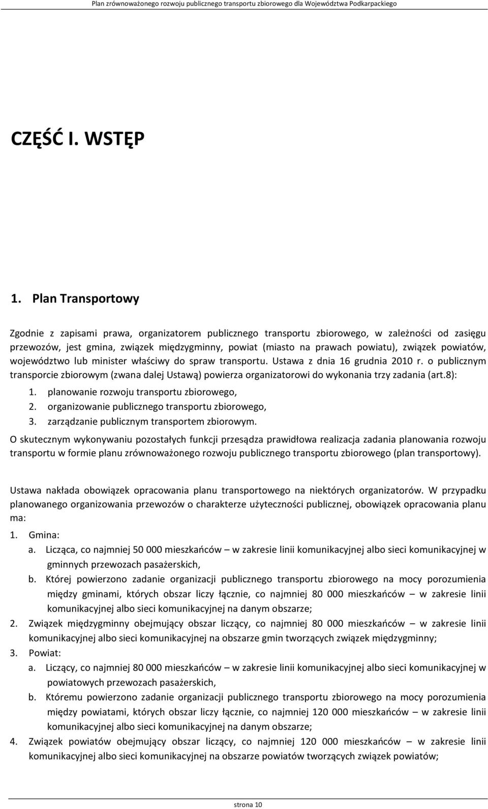 związek powiatów, województwo lub minister właściwy do spraw transportu. Ustawa z dnia 16 grudnia 2010 r.