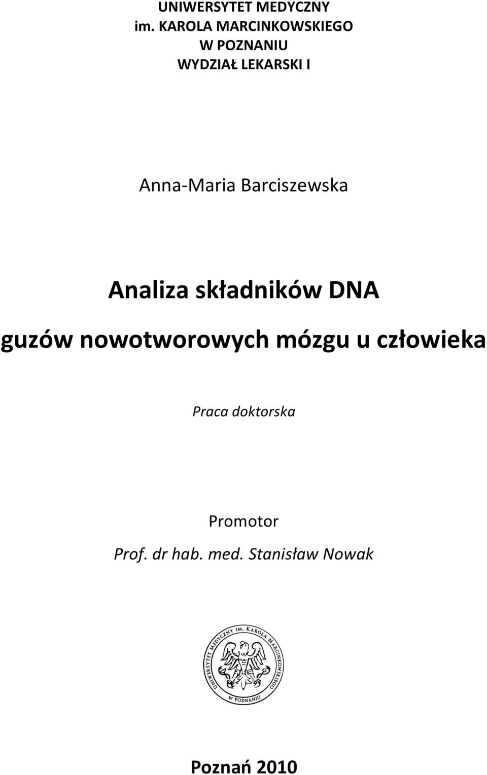 Anna-Maria Barciszewska Analiza składników DNA guzów