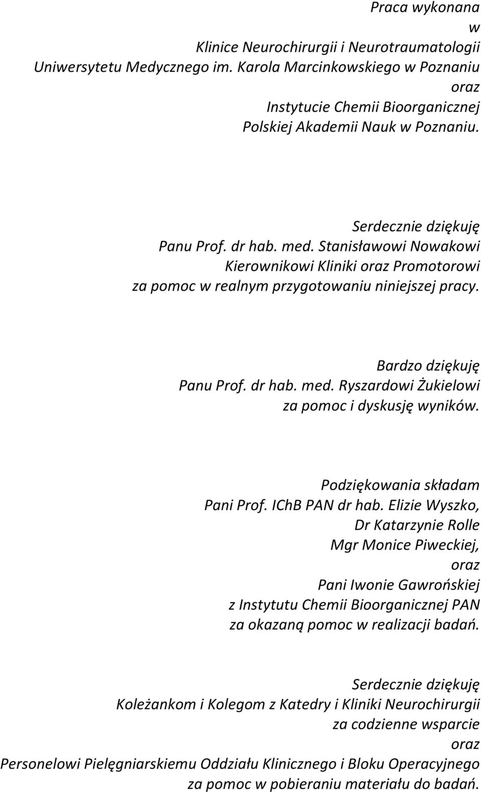 Podziękowania składam Pani Prof. IChB PAN dr hab.