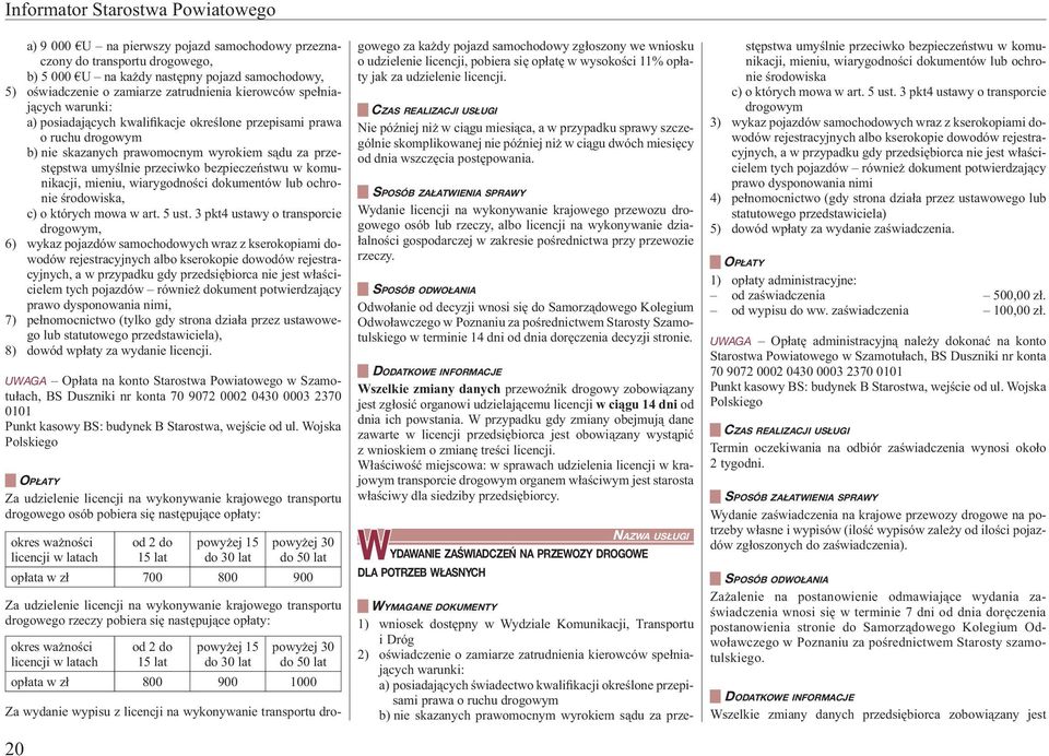 bezpieczeństwu w komunikacji, mieniu, wiarygodności dokumentów lub ochronie środowiska, c) o których mowa w art. 5 ust.