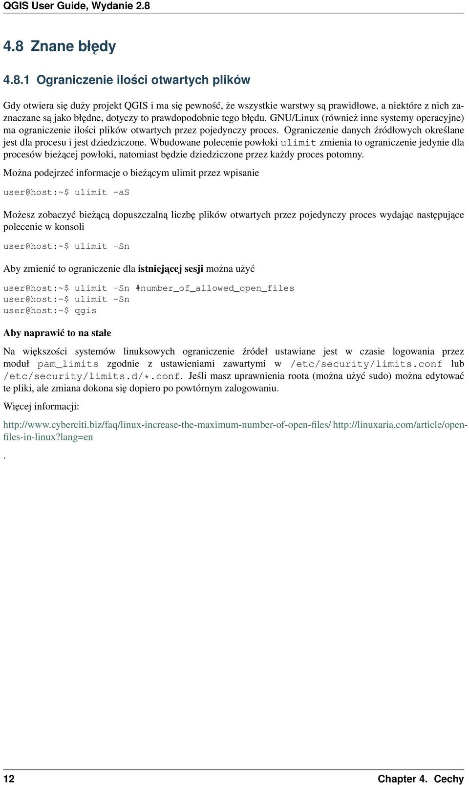 Ograniczenie danych źródłowych określane jest dla procesu i jest dziedziczone.