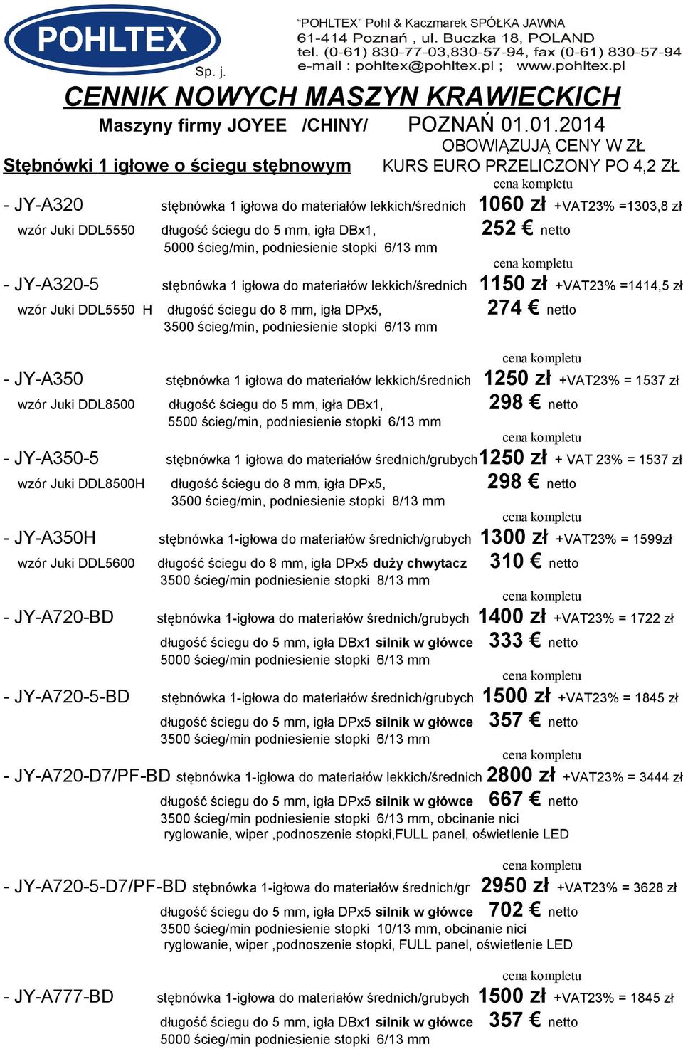 DDL5550 długość ściegu do 5 mm, igła DBx1, 252 netto 5000 ścieg/min, podniesienie stopki 6/13 mm - JY-A320-5 stębnówka 1 igłowa do materiałów lekkich/średnich 1150 zł +VAT23% =1414,5 zł wzór Juki