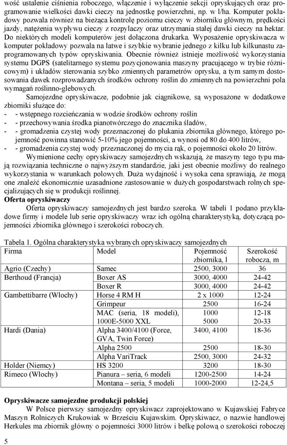 Do niektórych modeli komputerów jest dołączona drukarka.