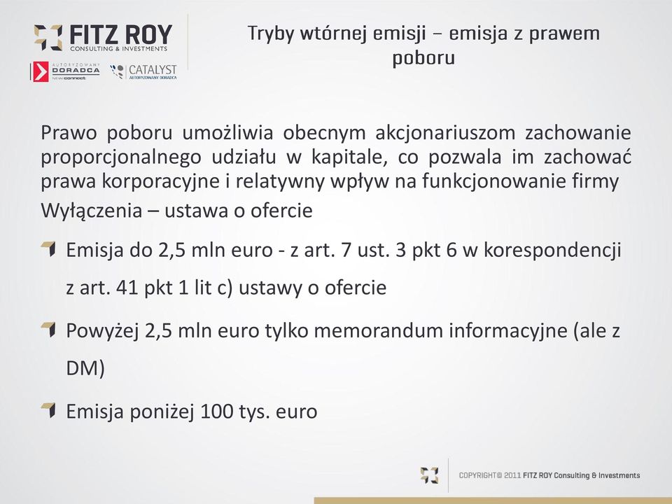 o ofercie Emisja do 2,5 mln euro - z art. 7 ust. 3 pkt 6 w korespondencji z art.