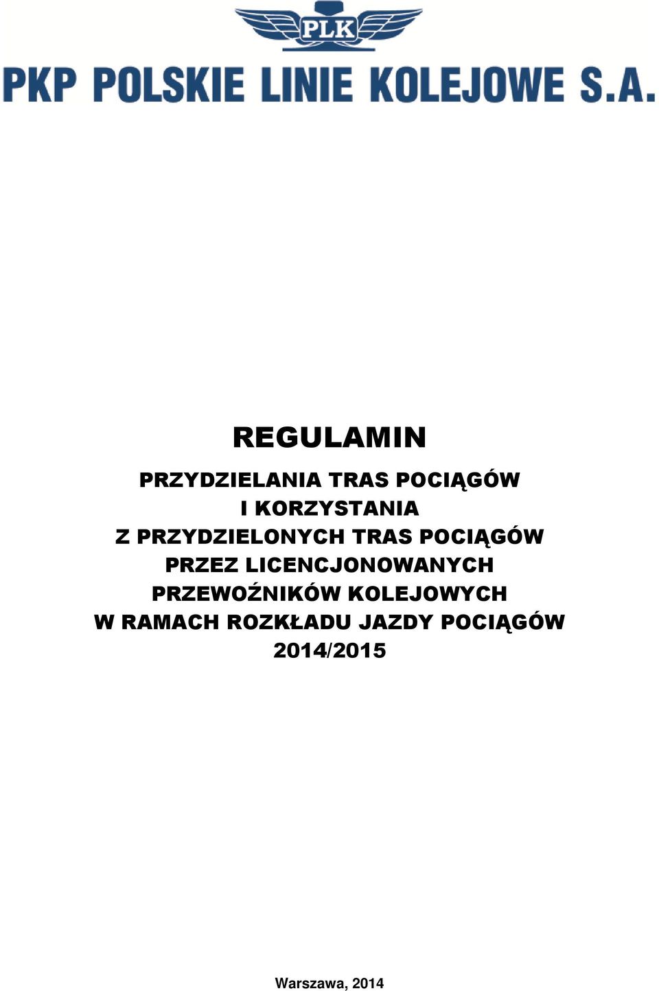 PRZEZ LICENCJONOWANYCH PRZEWOŹNIKÓW KOLEJOWYCH