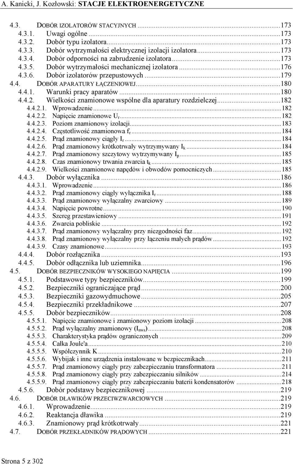 ..18 4.4..1. Wprowadzenie...18 4.4... Napięcie znamionowe U r...18 4.4..3. Poziom znamionowy izolacji...183 4.4..4. Częstotliwość znamionowa f r...184 4.4..5. Prąd znamionowy ciągły I r...184 4.4..6.