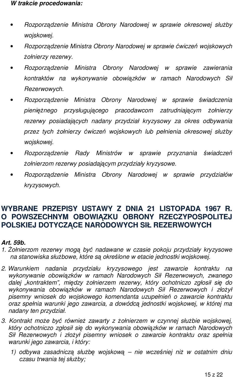 Rozporządzenie Ministra Obrony Narodowej w sprawie świadczenia pieniężnego przysługującego pracodawcom zatrudniającym żołnierzy rezerwy posiadających nadany przydział kryzysowy za okres odbywania