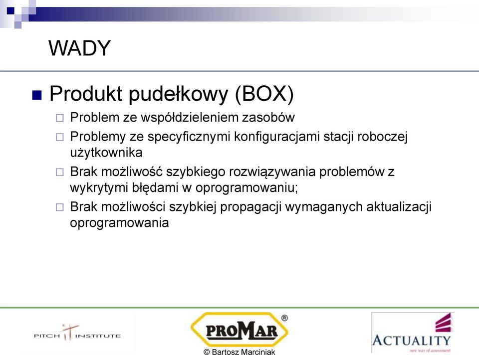 możliwość szybkiego rozwiązywania problemów z wykrytymi błędami w