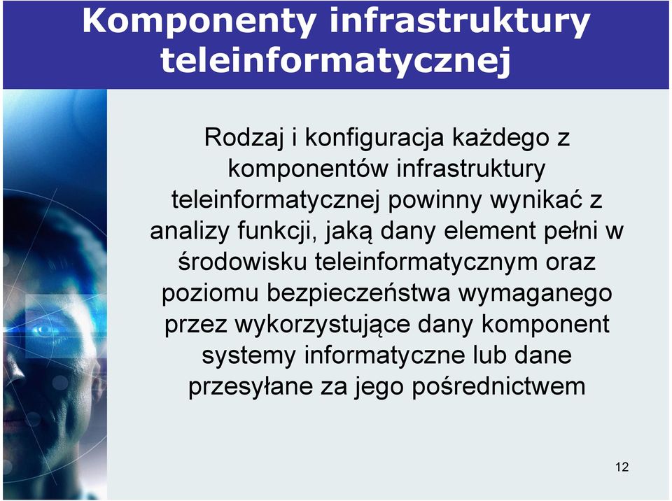 pełni w środowisku teleinformatycznym oraz poziomu bezpieczeństwa wymaganego przez