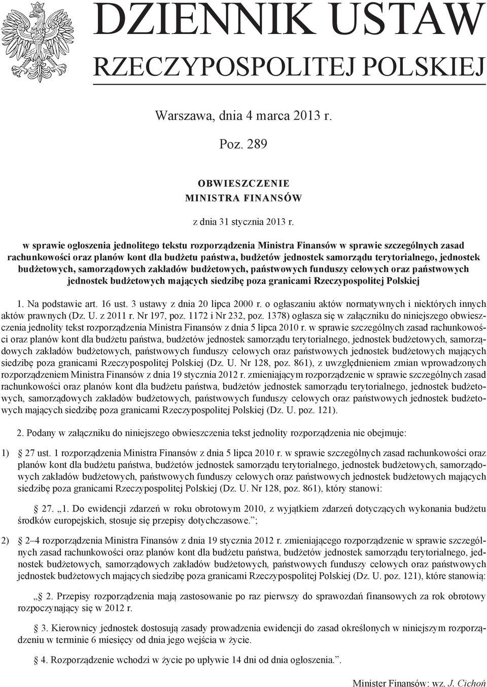 jednostek budżetowych, samorządowych zakładów budżetowych, państwowych funduszy celowych oraz państwowych jednostek budżetowych mających siedzibę poza granicami Rzeczypospolitej Polskiej 1.