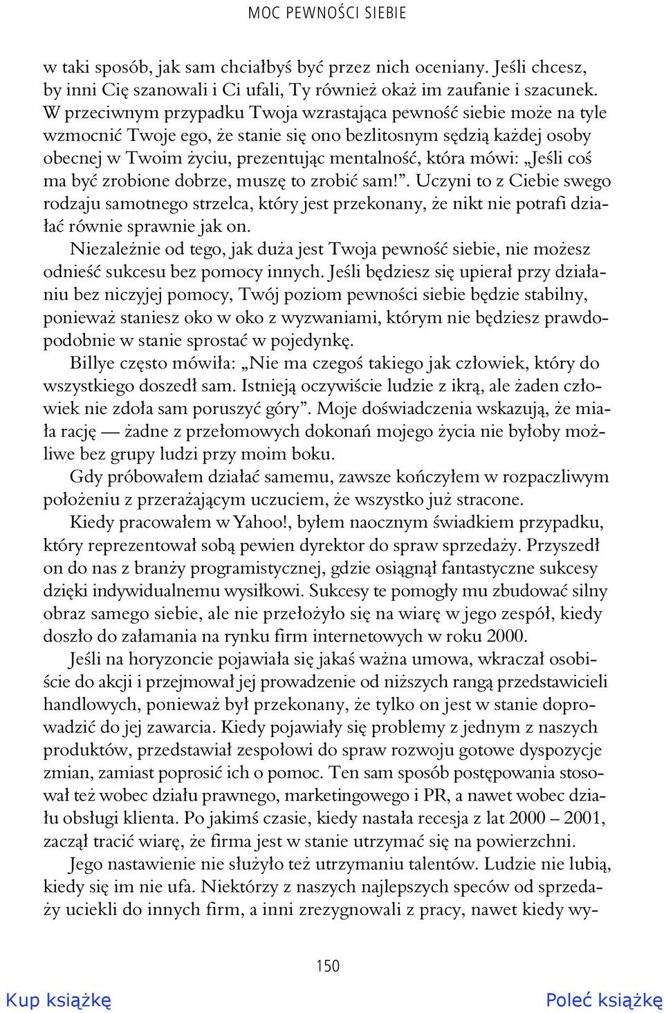 ma by zrobione dobrze, musz to zrobi sam!. Uczyni to z Ciebie swego rodzaju samotnego strzelca, który jest przekonany, e nikt nie potrafi dzia- a równie sprawnie jak on.