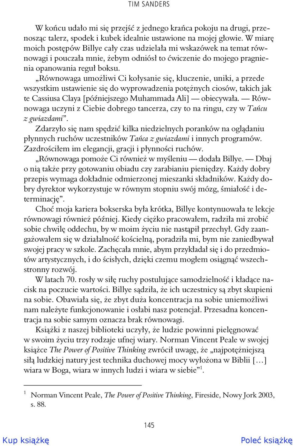 Równowaga umo liwi Ci ko ysanie si, kluczenie, uniki, a przede wszystkim ustawienie si do wyprowadzenia pot nych ciosów, takich jak te Cassiusa Claya [pó niejszego Muhammada Ali] obiecywa a.