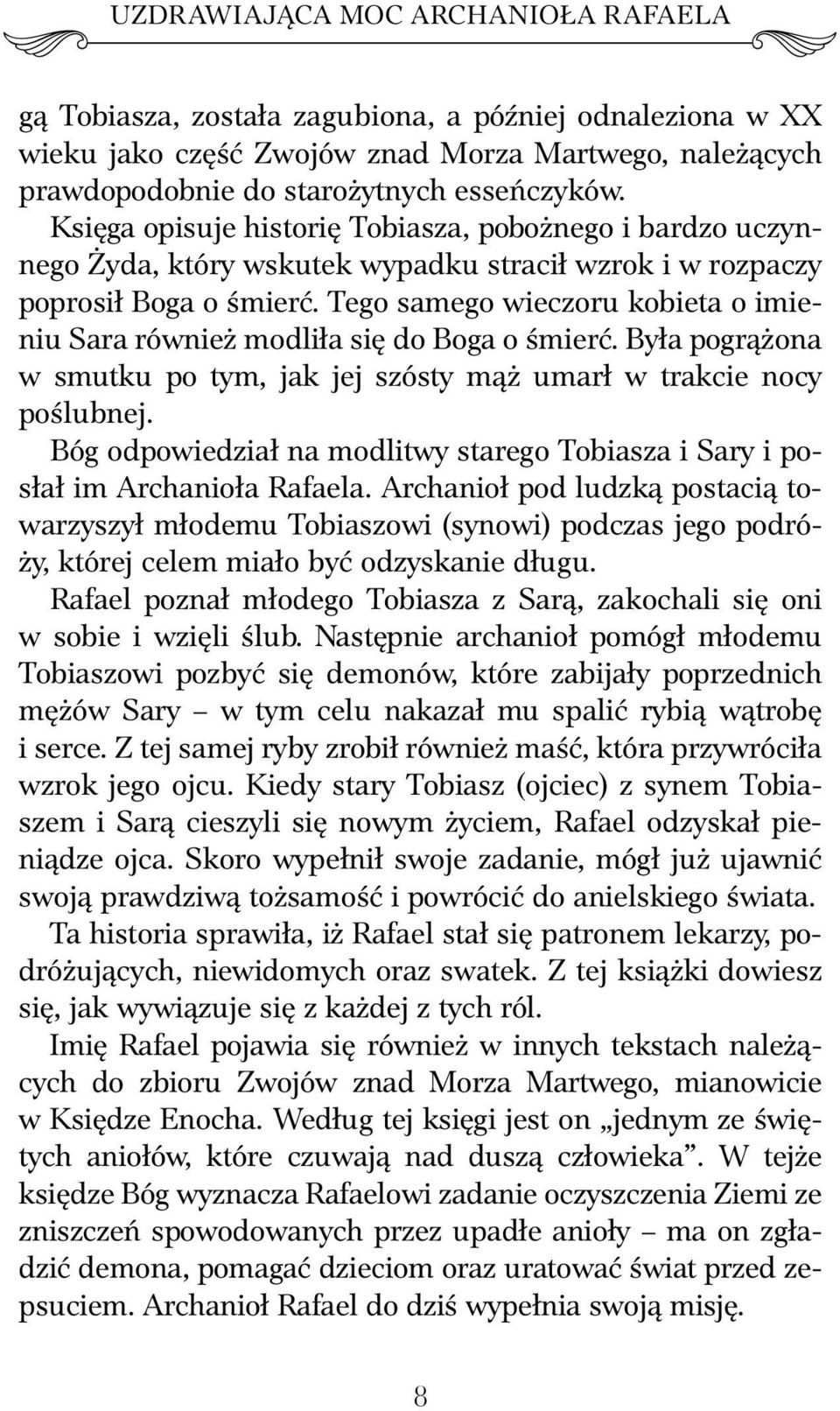 Tego samego wieczoru kobieta o imieniu Sara również modliła się do Boga o śmierć. Była pogrążona w smutku po tym, jak jej szósty mąż umarł w trakcie nocy poślubnej.