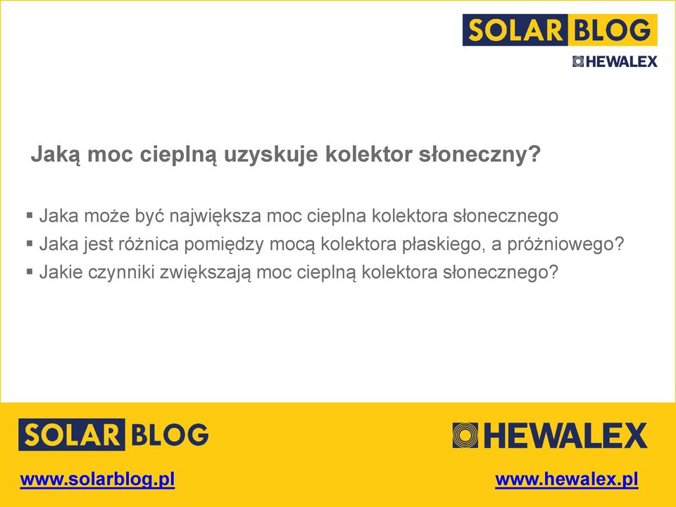 jest różnica pomiędzy mocą kolektora płaskiego, a próżniowego?