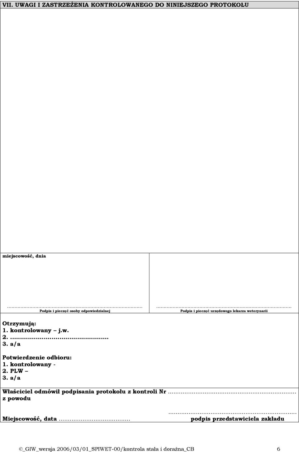 kontrolowany j.w. 2.... 3. a/a Potwierdzenie odbioru: 1. kontrolowany 2. PLW 3.