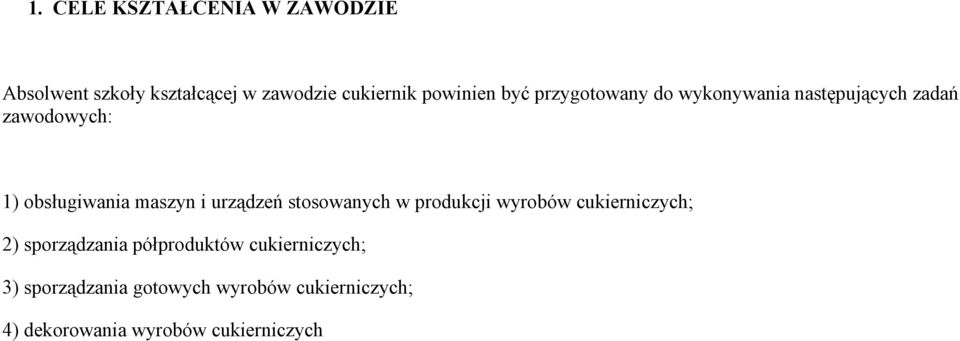 zawodowych: ) obsługiwania maszyn i urządzeń stosowanych w ; 2)