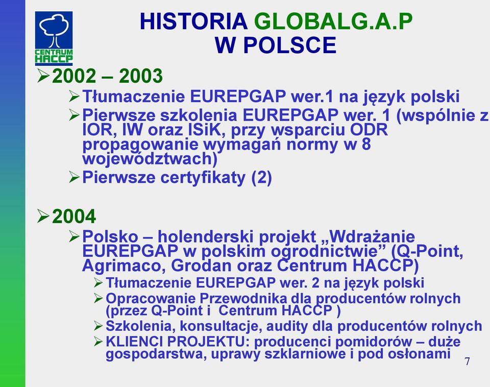 Wdrażanie EUREPGAP w polskim ogrodnictwie (Q-Point, Agrimaco, Grodan oraz Centrum HACCP) Tłumaczenie EUREPGAP wer.