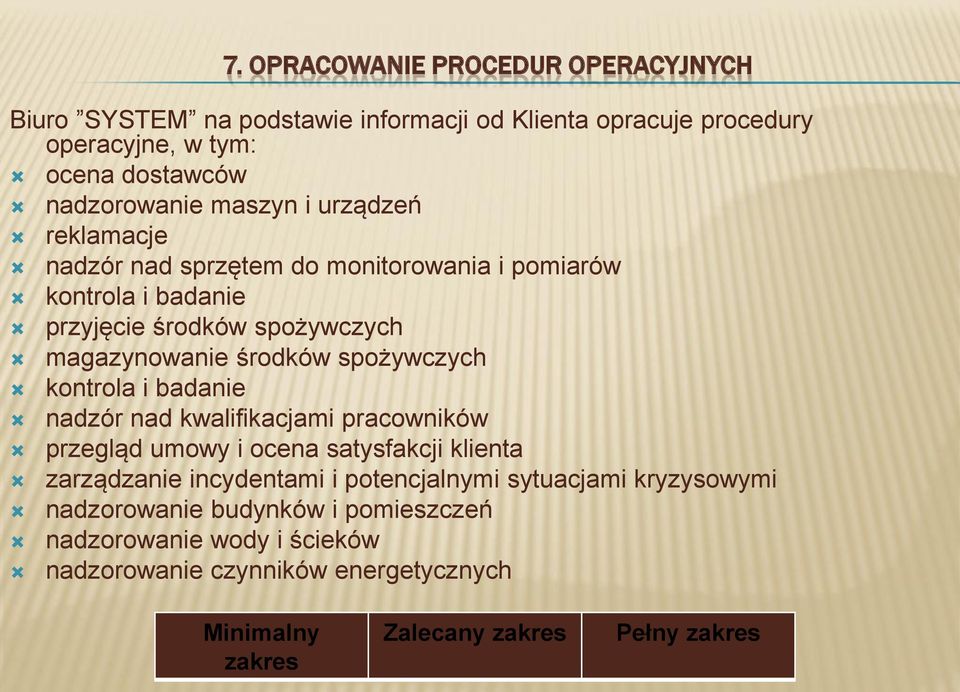 magazynowanie środków spożywczych kontrola i badanie nadzór nad kwalifikacjami pracowników przegląd umowy i ocena satysfakcji klienta zarządzanie