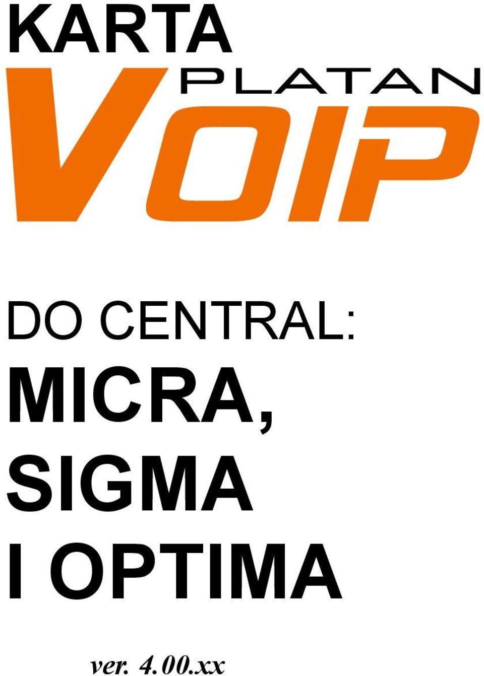MICRA, SIGMA
