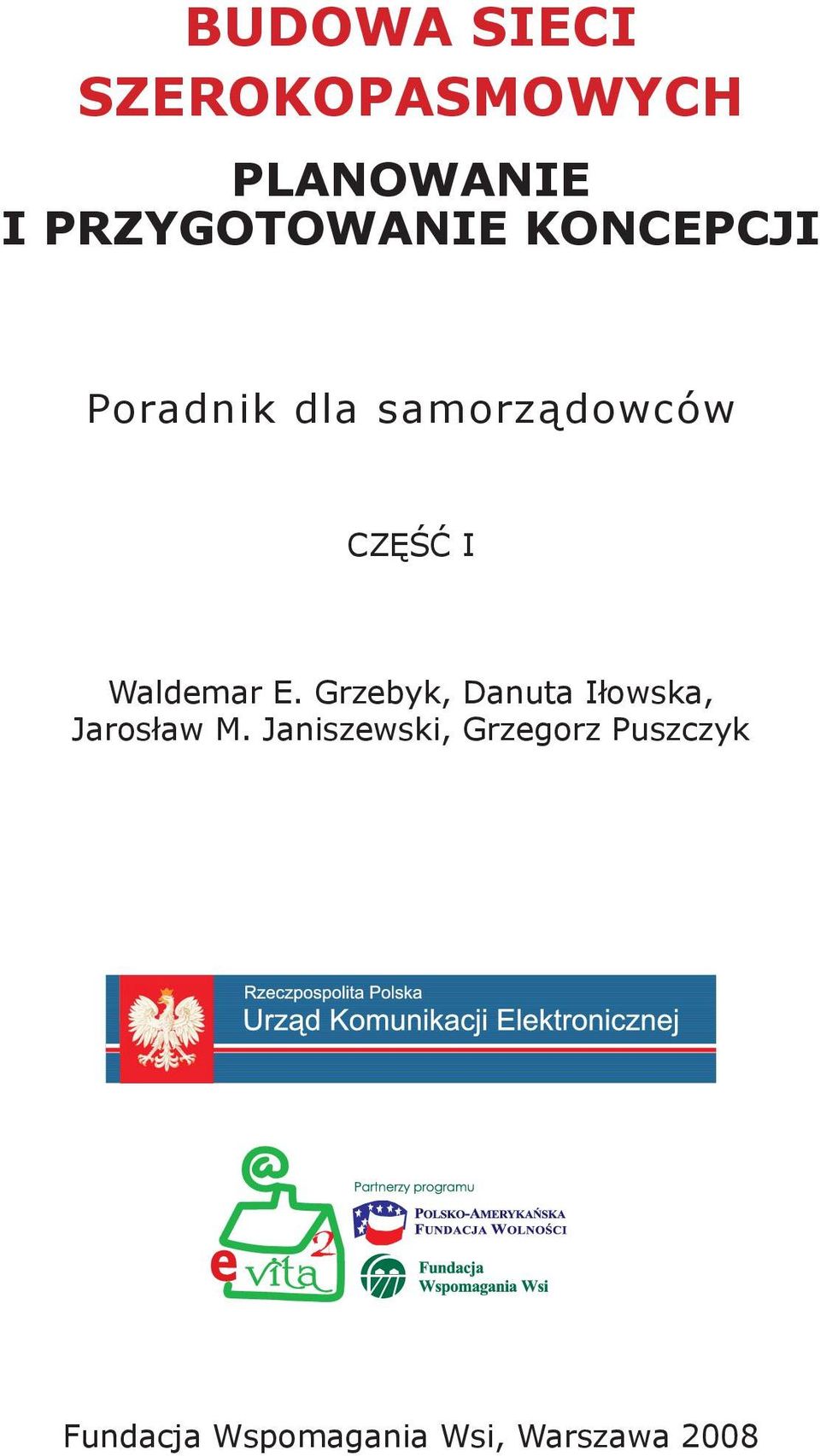 CZĘŚĆ I Waldemar E. Grzebyk, Danuta Iłowska, Jarosław M.