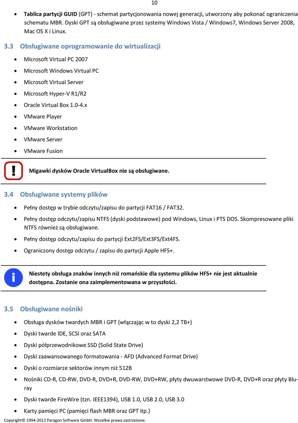 3 Obsługiwane oprogramowanie do wirtualizacji Microsoft Virtual PC 2007 Microsoft Windows Virtual PC Microsoft Virtual Server Microsoft Hyper V R1/R2 Oracle Virtual Box 1.0 4.