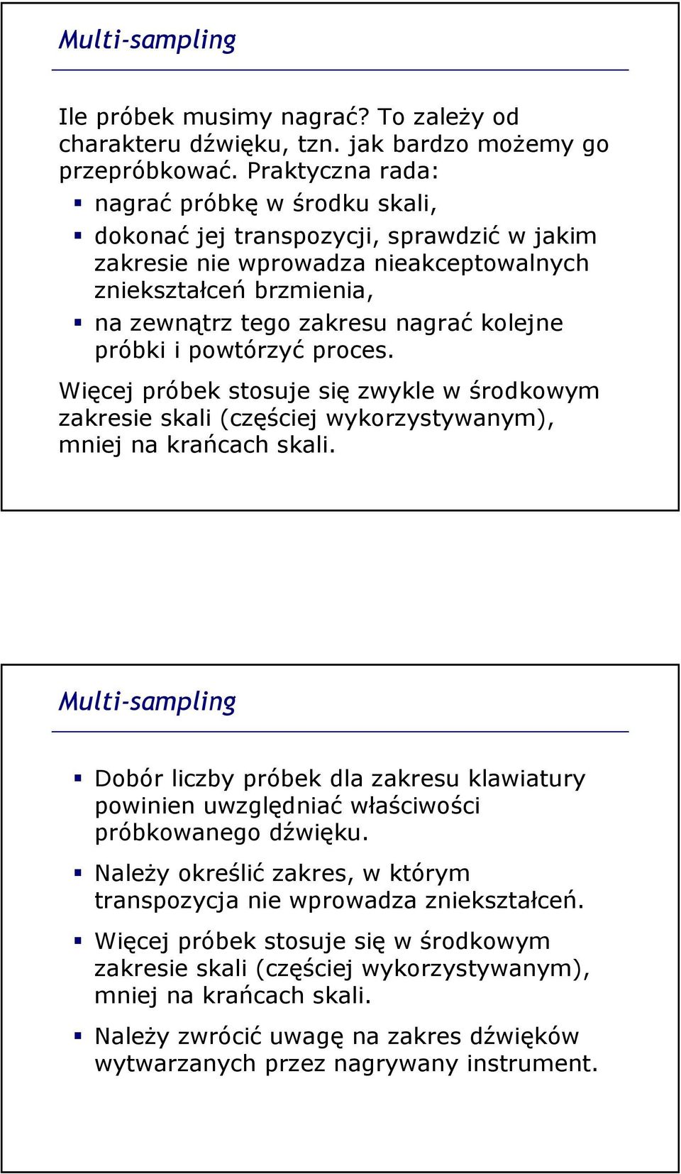 próbki i powtórzyć proces. Więcej próbek stosuje się zwykle w środkowym zakresie skali (częściej wykorzystywanym), mniej na krańcach skali.