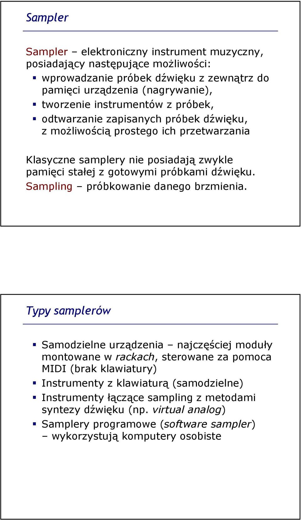 próbkami dźwięku. Sampling próbkowanie danego brzmienia.