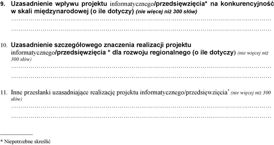 Uzasadnienie szczegółowego znaczenia realizacji projektu informatycznego/przedsięwzięcia * dla rozwoju