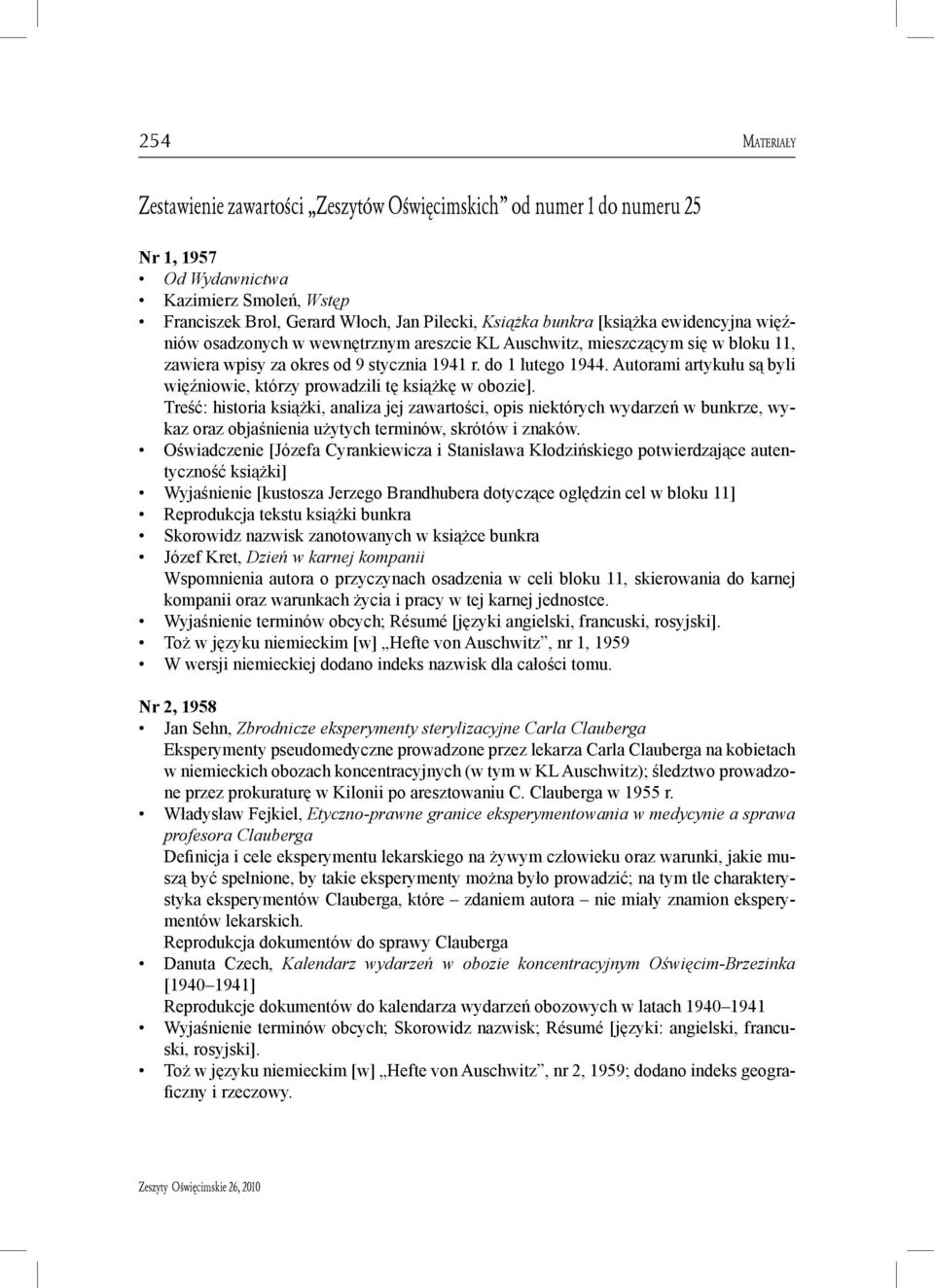 Autorami artykułu są byli więźniowie, którzy prowadzili tę książkę w obozie].