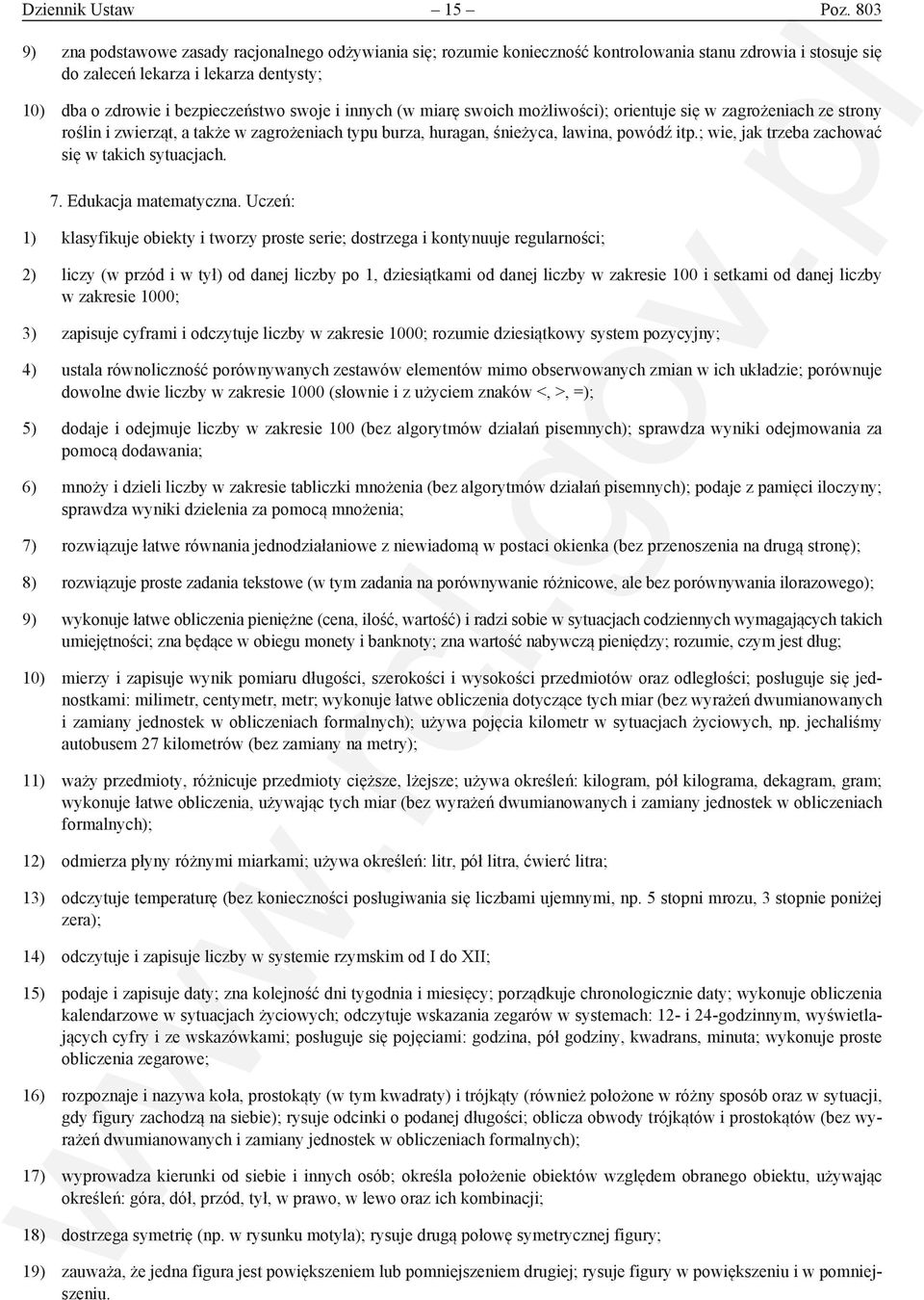 i innych (w miarę swoich możliwości); orientuje się w zagrożeniach ze strony roślin i zwierząt, a także w zagrożeniach typu burza, huragan, śnieżyca, lawina, powódź itp.