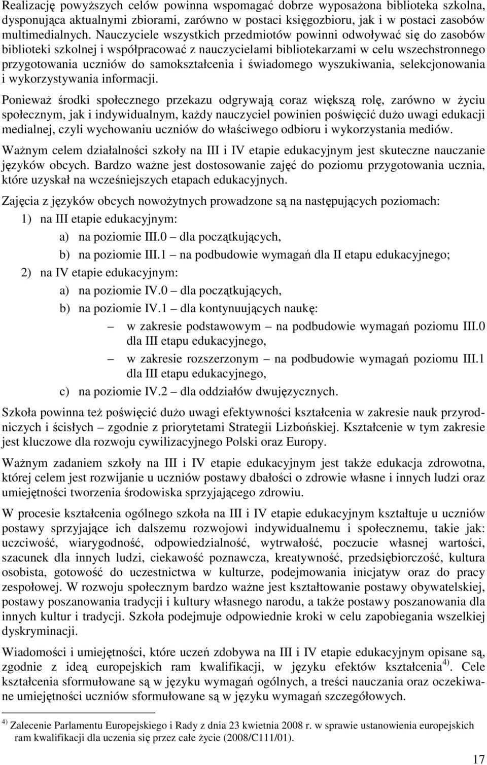 i świadomego wyszukiwania, selekcjonowania i wykorzystywania informacji.