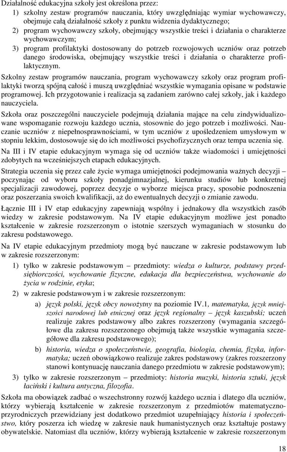 obejmujący wszystkie treści i działania o charakterze profilaktycznym.