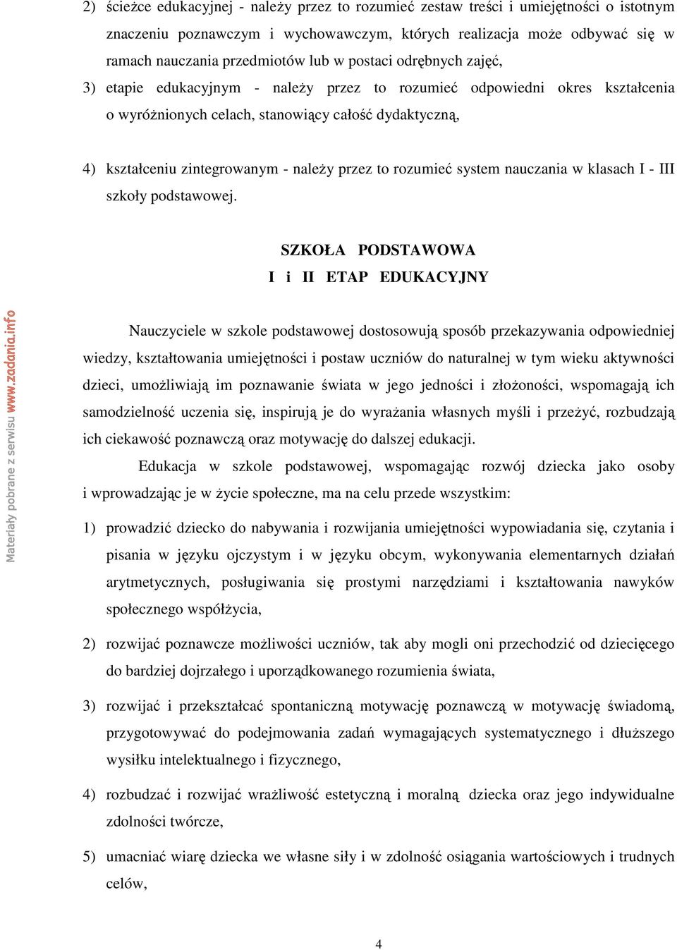 przez to rozumieć system nauczania w klasach I - III szkoły podstawowej.