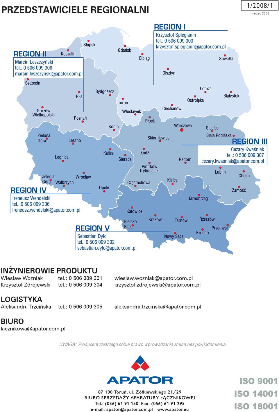 trzcinska@apator.com.pl IURO lacznikowa@apator.com.pl UWG: Producent zastrzega sobie prawo wprowadzania zmian bez powiadomienia.