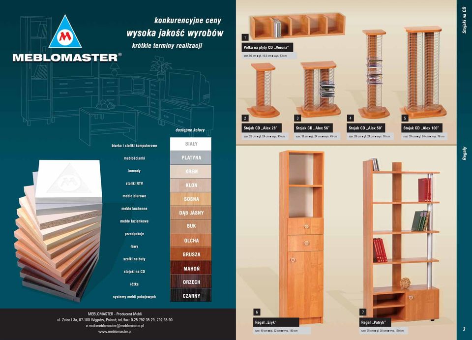 24 cm wys. 45 cm szer. 26 cm gł. 24 cm wys. 76 cm szer. 39 cm gł. 24 cm wys. 76 cm Regały MEBLOMASTER - Producent Mebli ul.