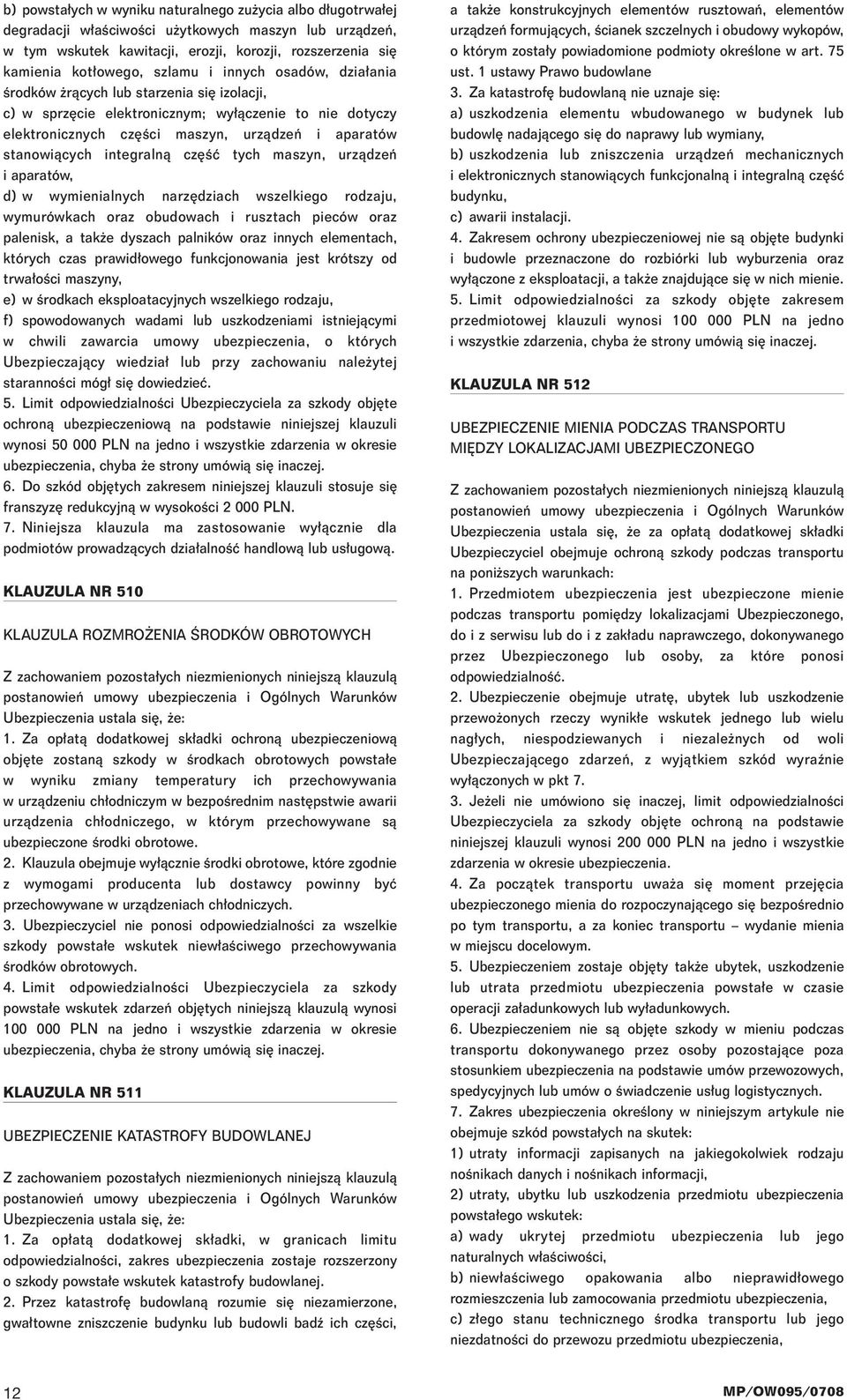 integralnà cz Êç tych maszyn, urzàdzeƒ i aparatów, d) w wymienialnych narz dziach wszelkiego rodzaju, wymurówkach oraz obudowach i rusztach pieców oraz palenisk, a tak e dyszach palników oraz innych