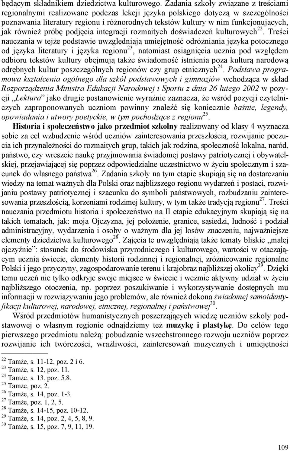 funkcjonujących, jak również próbę podjęcia integracji rozmaitych doświadczeń kulturowych 22.