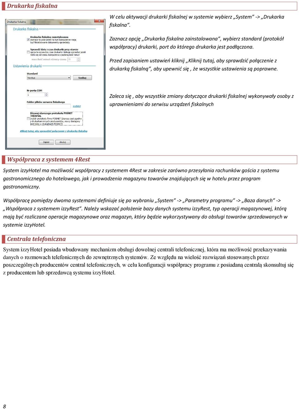 Przed zapisaniem ustawień kliknij Kliknij tutaj, aby sprawdzić połączenie z drukarką fiskalną, aby upewnić się, że wszystkie ustawienia są poprawne.